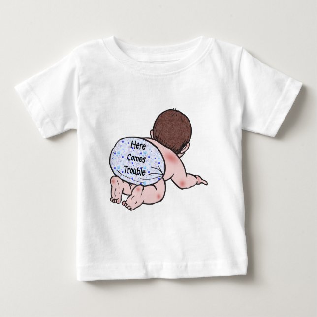 Here Comes Trouble Baby T-Shirt (Front)