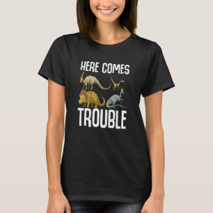 Here Comes Trouble Dinosaur Rex Stegosaurus Tricer T-Shirt