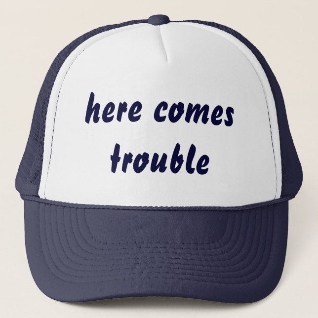 here comes trouble hat (Front)