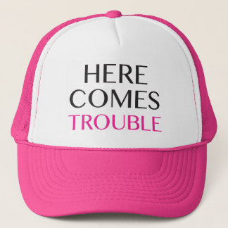 HERE COMES TROUBLE- TRUCKER CAP