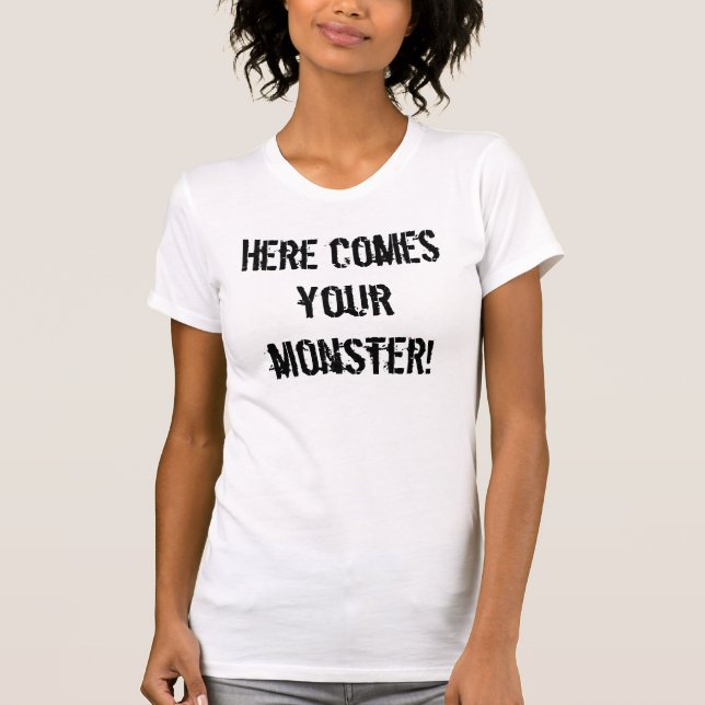 Here comes your monster! Girly Beater T-Shirt (Front)
