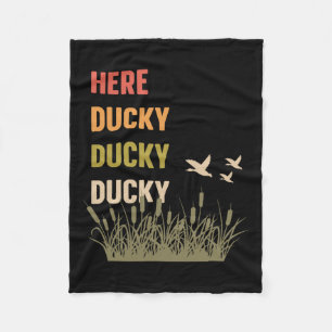 Here Ducky Ducky Ducky Funny Duck Call For Duck Hu Fleece Blanket
