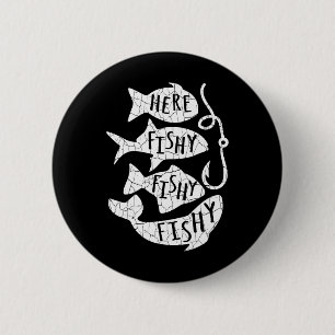 Here Fish Fishy Funny Gift For Fishing Lovers Dad  6 Cm Round Badge