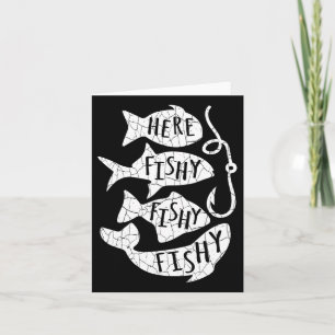 Here Fish Fishy Funny Gift For Fishing Lovers Dad  Card