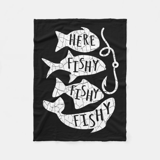 Here Fish Fishy Funny Gift For Fishing Lovers Dad  Fleece Blanket (Front)
