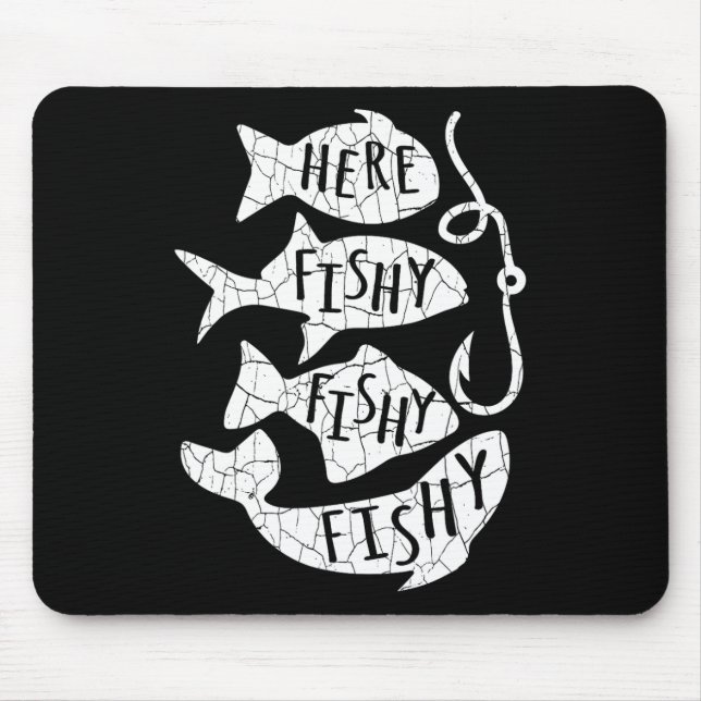 Here Fish Fishy Funny Gift For Fishing Lovers Dad  Mouse Pad (Front)