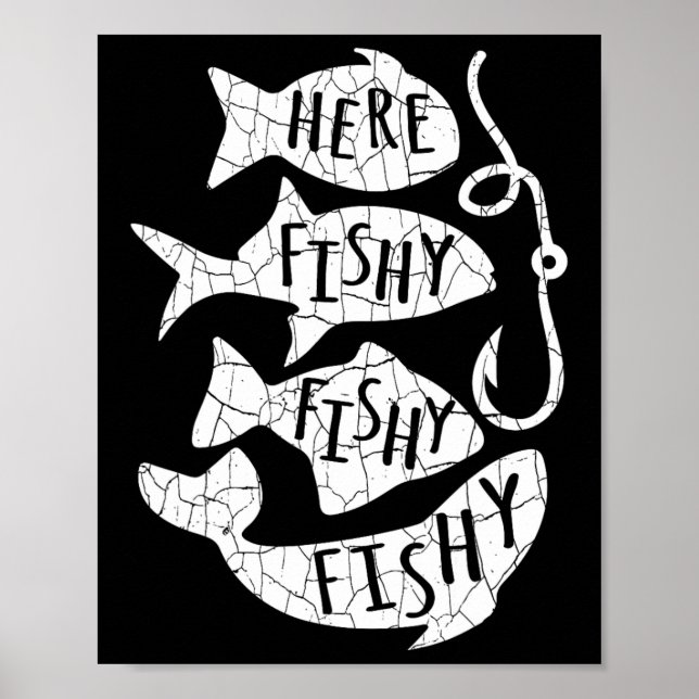 Here Fish Fishy Funny Gift For Fishing Lovers Dad  Poster (Front)
