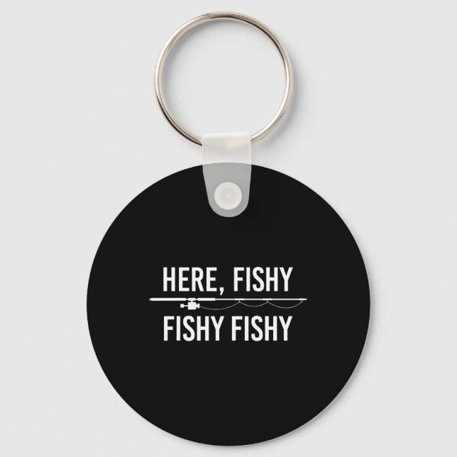 Here Fishy Fish Funny Angling Fishing Dad Fisherma Key Ring (Front)