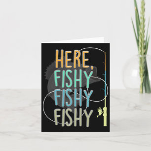 Here Fishy Fisherman Fishing Rod Fish Fishing Sayi Card