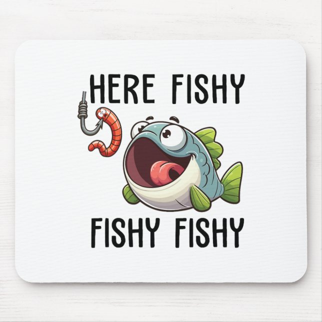 Here Fishy Fisherman Funny Fishing Lover Cute Fish Mouse Pad (Front)