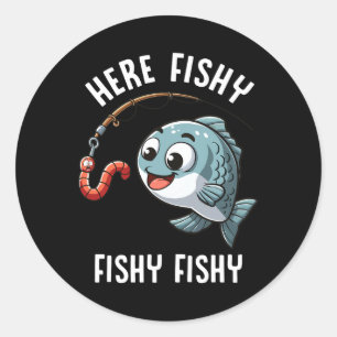 Here Fishy Fishing Funny Worm Cute Fish Fisherman Classic Round Sticker
