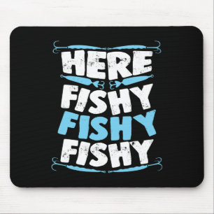 Here Fishy Fishy Fishy T Shirt Men Women Kids Fish Mouse Pad