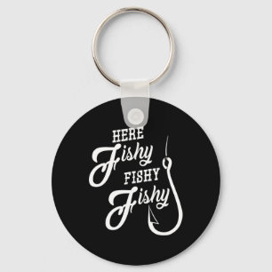 Here Fishy Fishy Funny Fishing Gift Good Luck Shir Key Ring