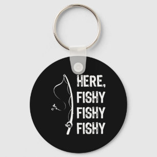 Here Fishy Fishy T Shirt Funny Fishing Shirts  Key Ring