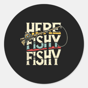 Here Fishy Funny Fish Fishing Classic Round Sticker