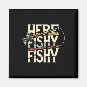 Here Fishy Funny Fish Fishing Magnet
