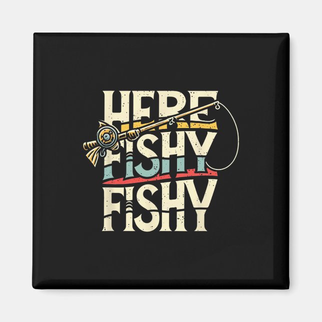 Here Fishy Funny Fish Fishing  Magnet (Front)