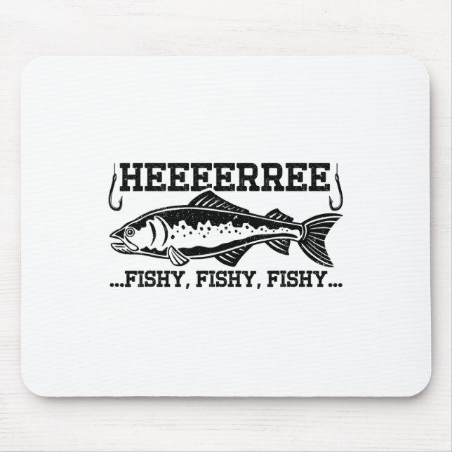 Here Fishy Funny Fisherman Men Dad B Fishing Lover Mouse Pad (Front)