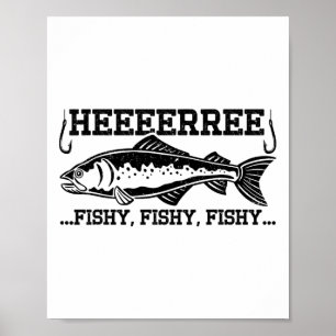 Here Fishy Funny Fisherman Men Dad B Fishing Lover Poster