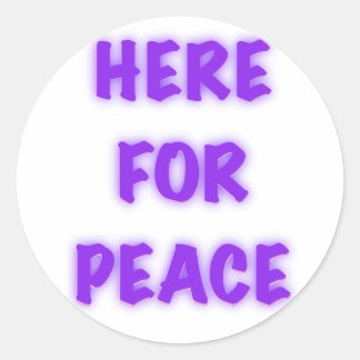 Here for Peace Classic Round Sticker