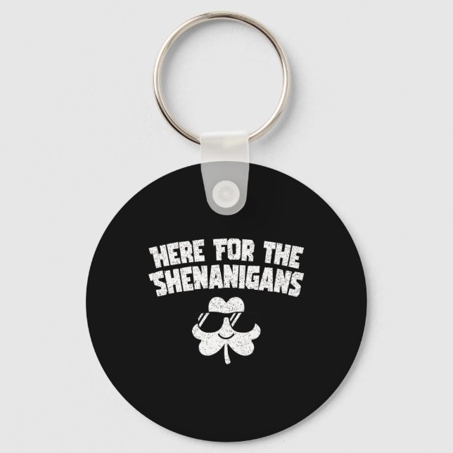 Here For Shenanigans Funny St Patricks Day Men Wom Key Ring (Front)