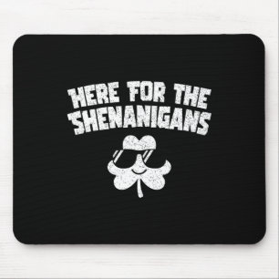 Here For Shenanigans Funny St Patricks Day Men Wom Mouse Pad