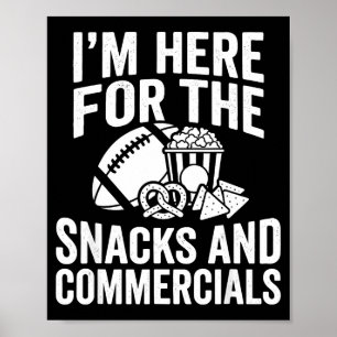 Here for snacks and commercials funny football fan poster