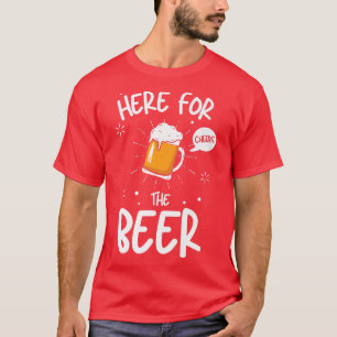 Here For The Beer Birthday Bday Party Funny Drinki T-Shirt