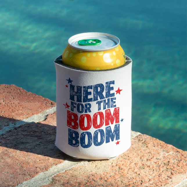 Here for The Boom 4th of July Patriotic  Can Cooler (In Situ Pool)