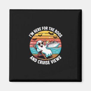 Here For The Boos And Cruise Views Halloween Party Magnet