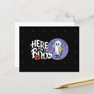 Here for the Boos Drink Up and Get Your Spook On Holiday Postcard