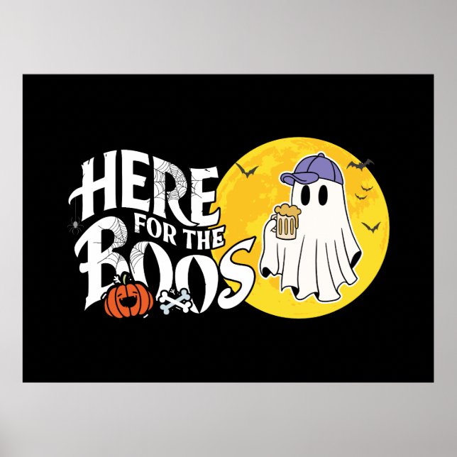Here for the Boos | Drink Up and Get Your Spook On Poster (Front)