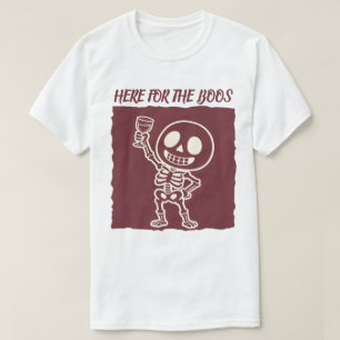 Here for the Boos Funny Skeleton Halloween T-Shirt