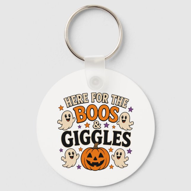 Here for the Boos & Giggles Key Ring (Front)
