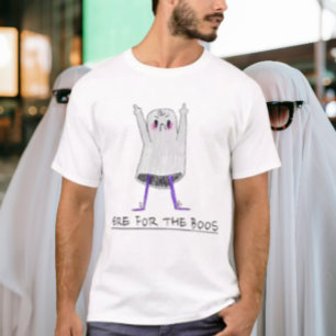 Here For The Boos T-Shirt