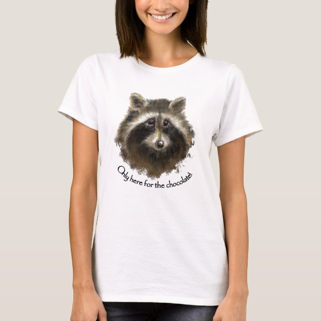 Here for the Chocolate, Cute Racoon, Animal T-Shirt (Front)