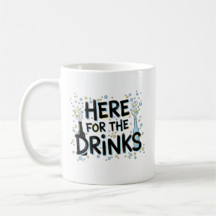 Here for the Drinks Mug – Fun Party Design