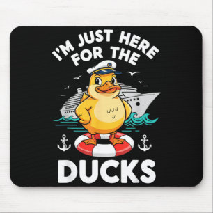 Here for The Ducks Cruise Ship Vacation Funny Mouse Pad