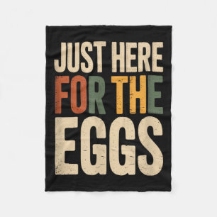 Here For The Eggs Funny Chicken Lover Farm Gift Fleece Blanket