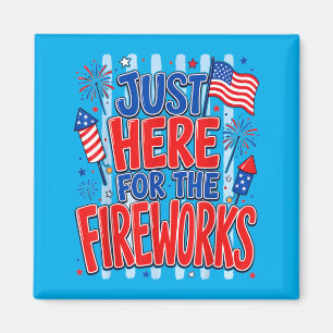 Here For The Fireworks Matching Couple 4th Of July Magnet