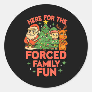 Here For The Forced Family Fun 2025 Family Matchin Classic Round Sticker