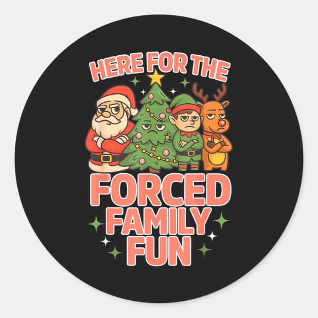 Here For The Forced Family Fun Chrismas Santa Deer Classic Round Sticker (Front)