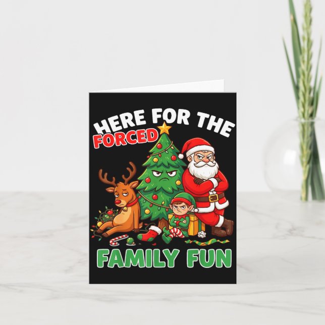 Here For The Forced Family Fun Santa Christmas Tre Card (Front)