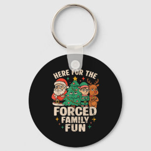 Here For The Forced Family Fun Santa Christmas Tre Key Ring