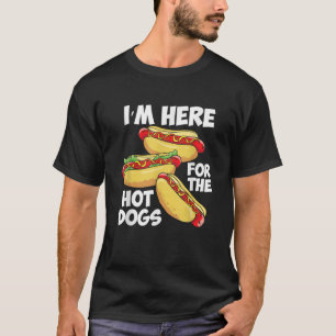 Here For The Hot Dogs Vienna sausage Frankfurter T-Shirt