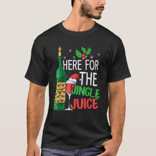 Here For The Jingle Juice Wine  Christmas Day Xmas T-Shirt
