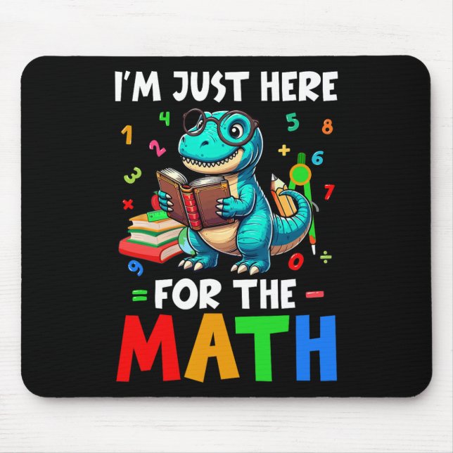 Here For The Math Cute T-rex Counting Number Math  Mouse Pad (Front)