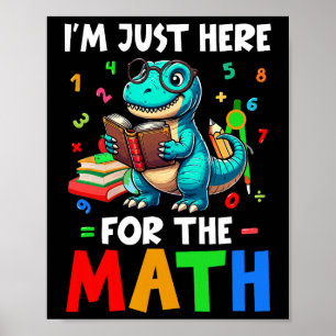 Here For The Math Cute T-rex Counting Number Math  Poster