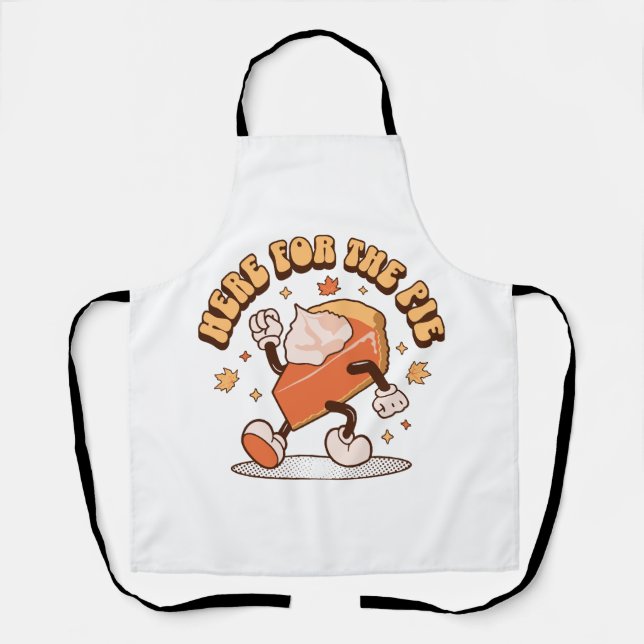 Here for the Pie - Funny Thanksgiving Pumpkin Pie  Apron (Front)