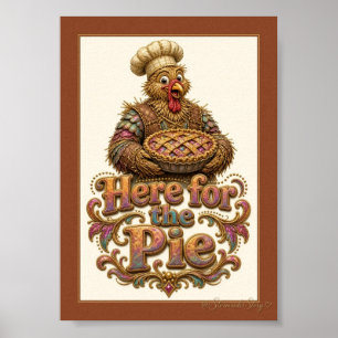 Here for the Pie Turkey Chef Thanksgiving Poster